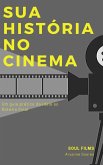 Sua História no Cinema (eBook, ePUB)