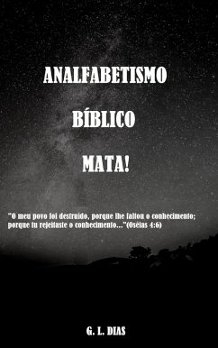 Analfabetismo Bíblico Mata! (eBook, ePUB) - Dias, G. L.