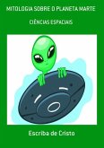 MITOLOGIA SOBRE O PLANETA MARTE (eBook, ePUB)