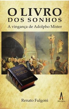 O Livro dos Sonhos - A Vingança de Adolpho Mister (eBook, ePUB) - Fulgoni, Renato