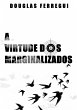A Virtude dos Marginalizados (eBook,... - Bild 1