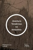 Aventura Tenebrosa na Amazônia (eBook, ePUB)