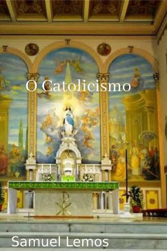 O Catolicismo (eBook, ePUB) - Lemos, Samuel