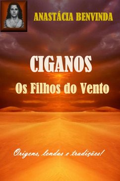 Ciganos, Os Filhos do Vento (eBook, ePUB) - Benvinda, Anastácia