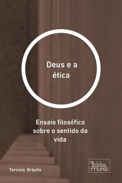 Deus e a ética (eBook, ePUB) - Bráulio, Tarcísio