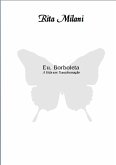 Eu, Borboleta (eBook, ePUB)