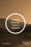 Quatro Escolhas, Quatro Destinos (eBook, ePUB)