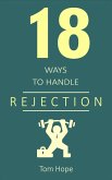18 Ways to Handle Rejection (eBook, ePUB)