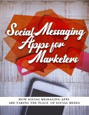 Social Messaging Apps For Marketers (eBook, ePUB)