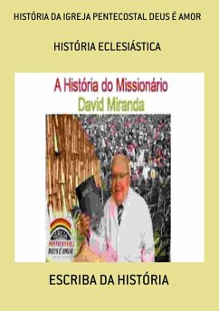 HISTÓRIA DA IGREJA PENTECOSTAL DEUS É AMOR (eBook, ePUB) - Da História, Escriba