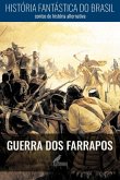 História Fantástica do Brasil: Guerra dos Farrapos (eBook, ePUB)