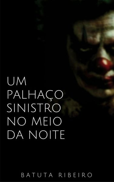 Um palhaço sinistro no meio da noite (eBook, ePUB) Um palhaço sinistro no meio da noite (eBook, ePUB)