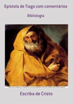 EPÍSTOLA DE TIAGO COM COMENTÁRIOS (eBook, ePUB) - de Cristo, Escriba