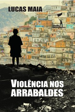 Violência nos Arrabaldes (eBook, ePUB) - Maia, Lucas