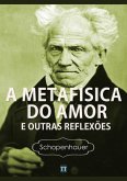 A Metafísica do Amor e outras reflexões (eBook, ePUB)