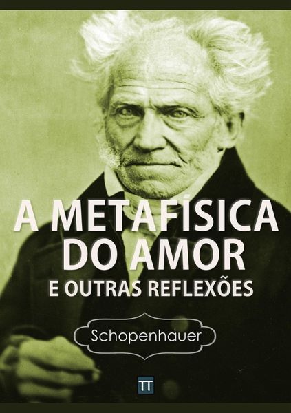 A Metafísica do Amor e outras reflexões (eBook, ePUB) A Metafísica do Amor e outras reflexões (eBook, ePUB)