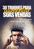 30 Truques Para Aumentar Suas Vendas (eBook, ePUB) 30 Truques Para Aumentar Suas Vendas (eBook, ePUB)