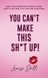 You Can't Make This Sh*t Up! (eBook,... - Bild 1