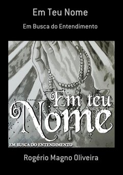 Em Teu Nome (eBook, ePUB) - Oliveira, Rogério Magno