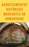 Acontecimentos históricos marcantes da humanidade (eBook, ePUB) Acontecimentos históricos marcantes da humanidade (eBook, ePUB)