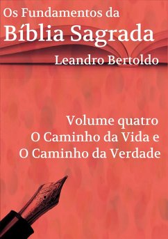 Os Fundamentos da Bíblia Sagrada - Volume IV (eBook, ePUB) - Bertoldo, Leandro