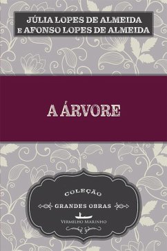 A Árvore (eBook, ePUB) - Almeida, Afonso Lopes de; Lopes de Almeida, Júlia