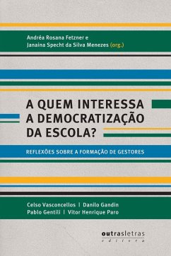 A quem interessa a democratização da escola? (eBook, ePUB) - R. Fetzner, Andréa; Specth S. Menezes, Janaína