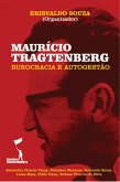 Maurício Tragtenberg: Burocracia e Autogestão (eBook, ePUB) Maurício Tragtenberg: Burocracia e Autogestão (eBook, ePUB)