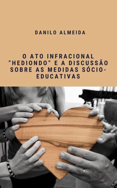 O Ato Infracional 'Hediondo' e a discussão sobre as medidas sócio-educativas (eBook, ePUB)
