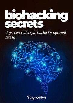 Biohacking Secrets (eBook, ePUB) - Silva, Tiago