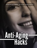 Anti-Aging Hacks (eBook, ePUB)