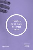 Hambre no se mata, ni conejo chiste (eBook, ePUB)