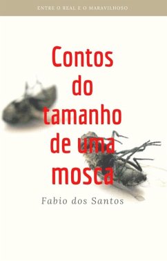 Contos do tamanho de uma mosca (eBook, ePUB) - dos Santos, Fabio