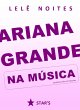 Ariana Grande na música (eBook, ePUB) - Bild 1
