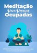 Meditação Para Pessoas Ocupadas... - Bild 1
