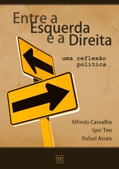 Entre a Esquerda e a Direita (eBook, ePUB) - Arrais, Rafael