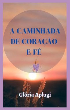 Cover A Caminhada de coração e fé (eBook, ePUB)