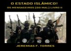 ESTADO ISLÂMICO: OS MENSAGEIROS DO MAL! (eBook, ePUB)