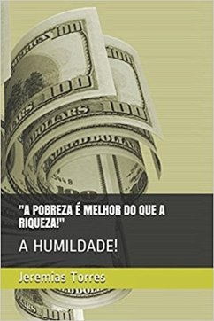 Cover A Pobreza é melhor que a riqueza! (eBook, ePUB)