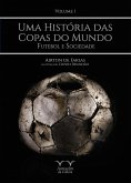 Uma História das Copas do Mundo - volume 1 (eBook, ePUB)