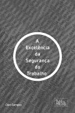 A Excelência da Segurança do Trabalho (eBook, ePUB) A Excelência da Segurança do Trabalho (eBook, ePUB)