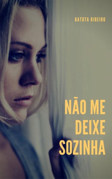 Não me deixe sozinha (eBook, ePUB) Não me deixe sozinha (eBook, ePUB)