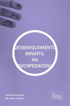 DESENVOLVIMENTO INFANTIL NA PSICOPEDAGOGIA (eBook, ePUB) - Henrique de Jesus Coelho, Tomaz