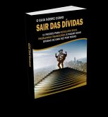 O GUIA SOBRE COMO SAIR DAS DÍVIDAS (eBook, ePUB) O GUIA SOBRE COMO SAIR DAS DÍVIDAS (eBook, ePUB)