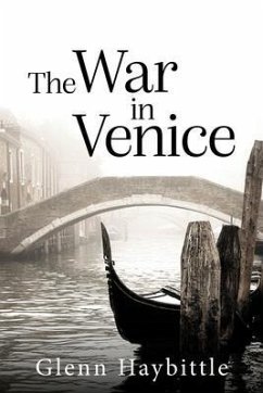 The War in Venice (eBook, ePUB) - Haybittle, Glenn