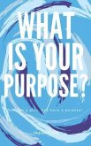 What Is Your Purpose? (eBook, ePUB)