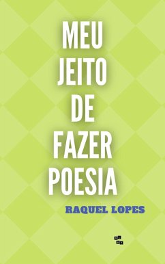 Meu Jeito de Fazer Poesia (eBook, ePUB) - Lopes, Raquel