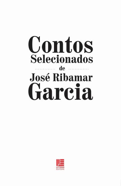 Contos selecionados de José Ribamar Garcia (eBook, ePUB) Contos selecionados de José Ribamar Garcia (eBook, ePUB)