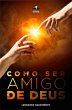 Como ser amigo de Deus (eBook, ePUB) - Bild 1
