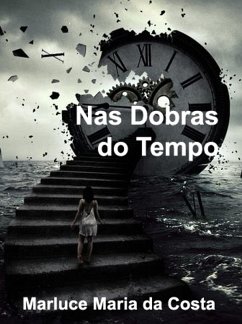 Nas Dobras do Tempo (eBook, ePUB) - Da Costa, Marluce Maria
